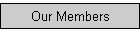 Our Members